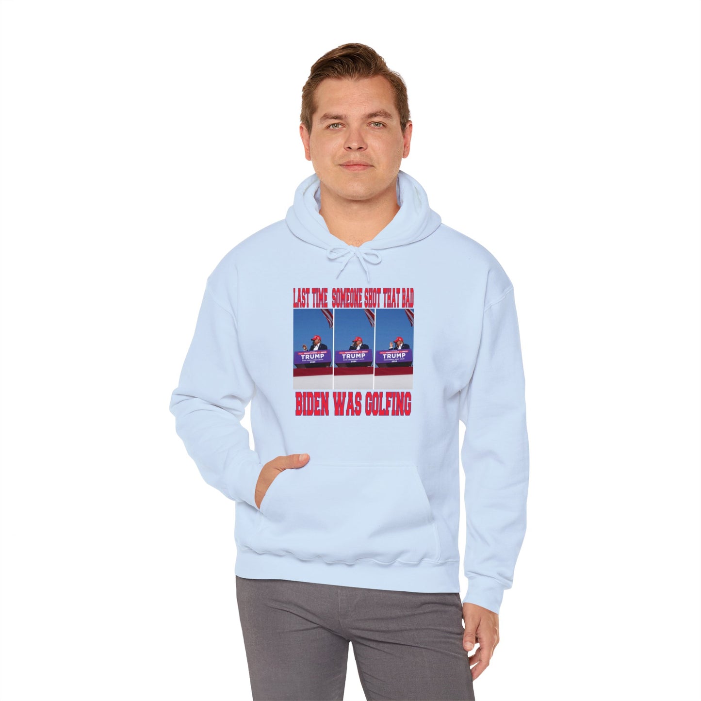 LAST TIME SOMEONE SHOT THAT BAD.....BIDEN WAS GOLFING UNISEX HEAVY BLEND HOODED SWEATSHIRT