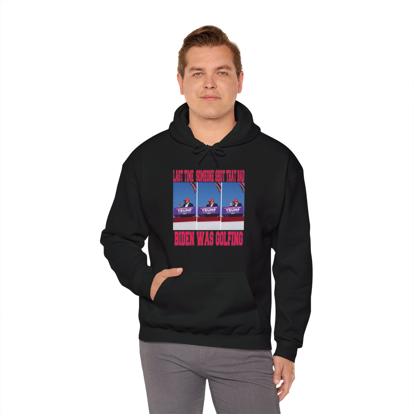 LAST TIME SOMEONE SHOT THAT BAD.....BIDEN WAS GOLFING UNISEX HEAVY BLEND HOODED SWEATSHIRT