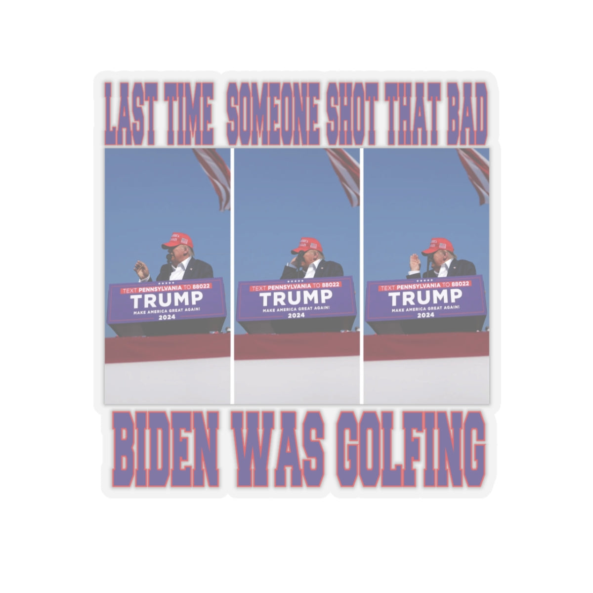 LAST TIME SOMEONE SHOT THAT BAD.....BIDEN WAS GOLFING STICKER