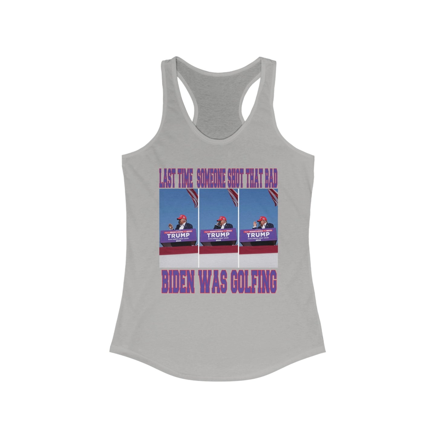 LAST TIME SOMEONE SHOT THAT BAD.....BIDEN WAS GOLFING WOMEN'S RACERBACK TANK TOP