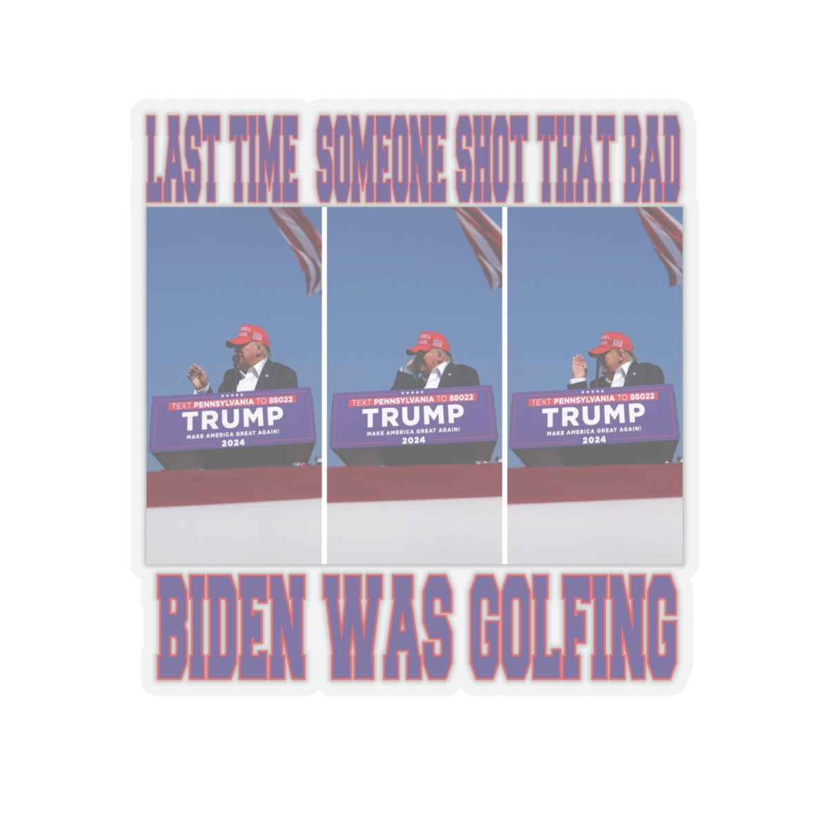 LAST TIME SOMEONE SHOT THAT BAD.....BIDEN WAS GOLFING STICKER