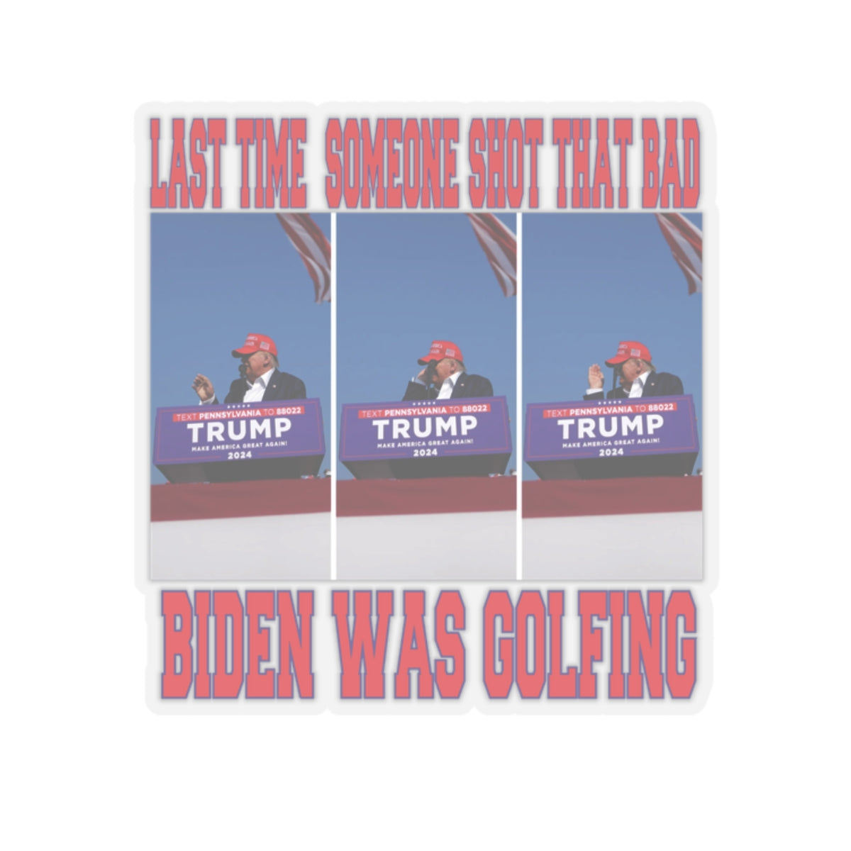 LAST TIME SOMEONE SHOT THAT BAD.....BIDEN WAS GOLFING STICKER