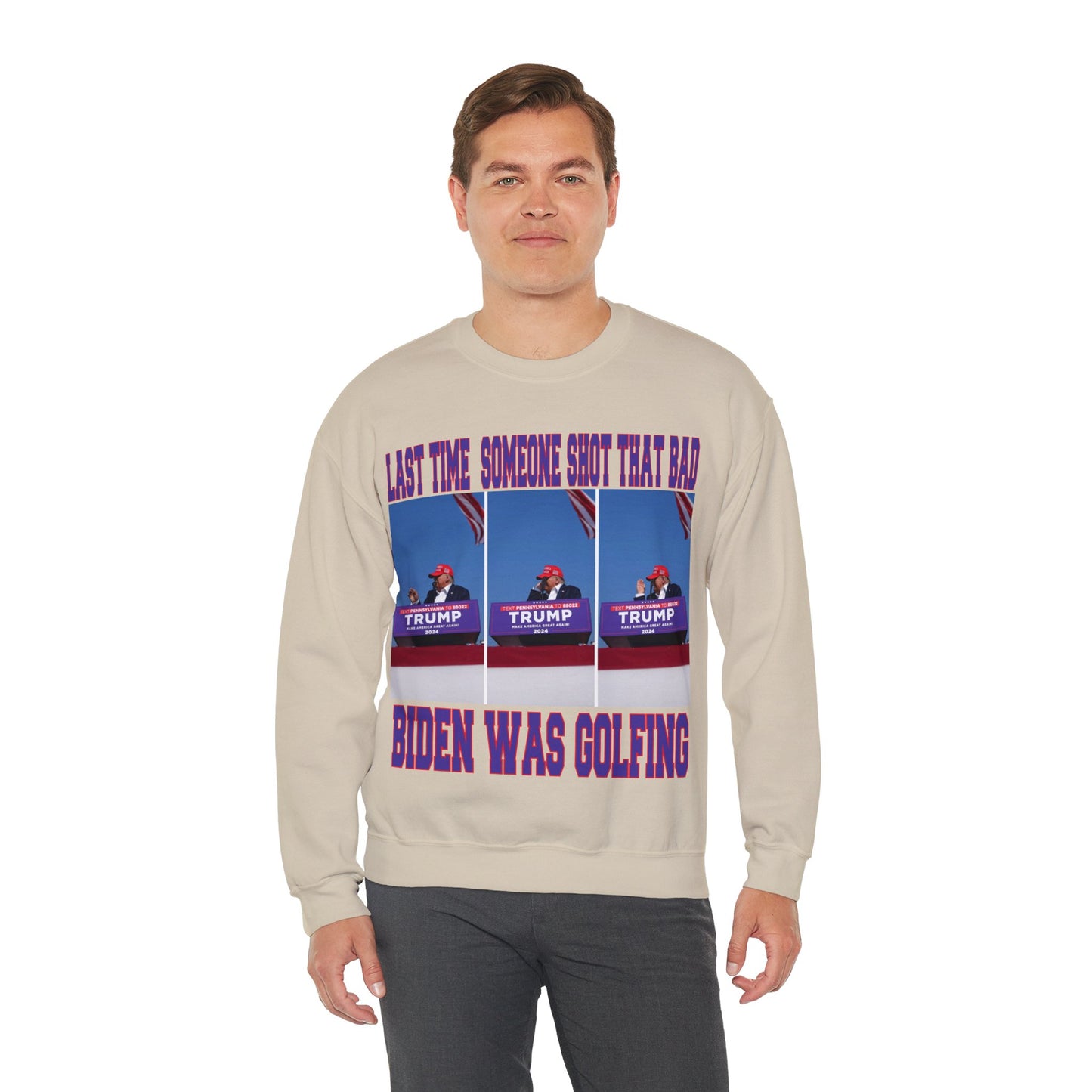 LAST TIME SOMEONE SHOT THAT BAD.....BIDEN WAS GOLFING UNISEX HEAVY BLEND CREWNECK SWEATSHIRT